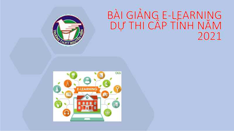 BÀI GIẢNG E-LEARNING THAM GIA DỰ THI CẤP TỈNH NĂM 2021