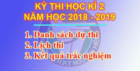 KỲ THI HỌC KÌ 2, NĂM HỌC 2018 - 2019